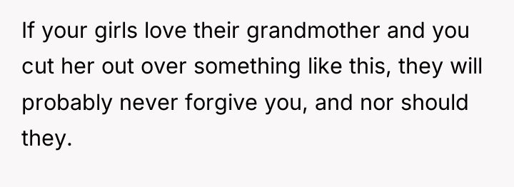 If your girls love their grandmother and you cut her...