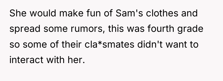 She would make fun of Sam's clothes and spread some...