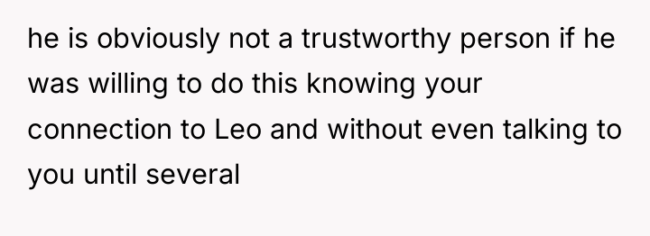 he is obviously not a trustworthy person if he was...