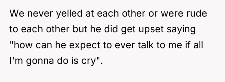 We never yelled at each other or were rude to...