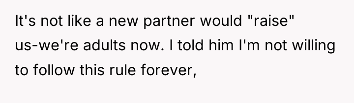 It's not like a new partner would "raise" us-we're adults...