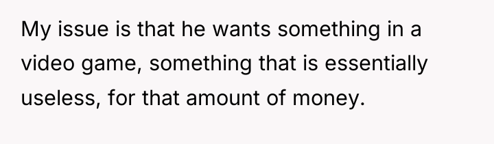 My issue is that he wants something in a video...