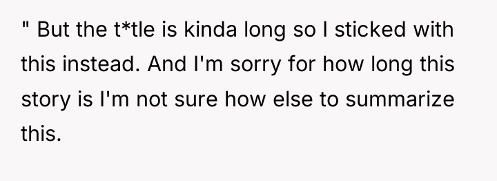 " But the t*tle is kinda long so I sticked...