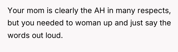 Your mom is clearly the AH in many respects, but...