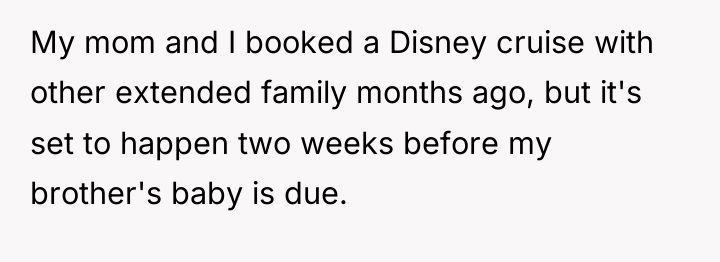My mom and I booked a Disney cruise with other...