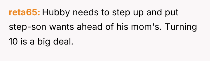 reta65 Hubby needs to step up and put step-son wants...