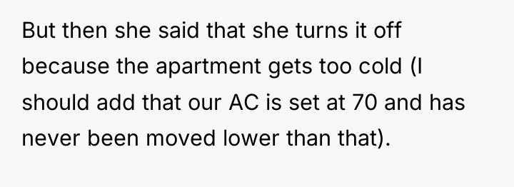 But then she said that she turns it off because...
