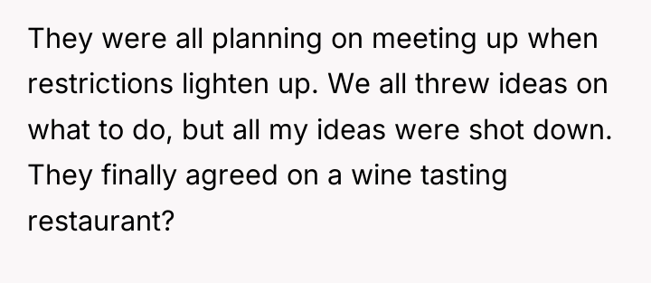 They were all planning on meeting up when restrictions lighten...