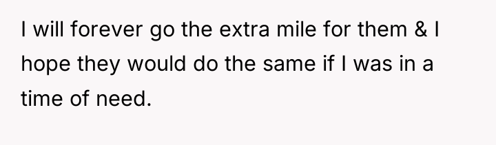 I will forever go the extra mile for them &...