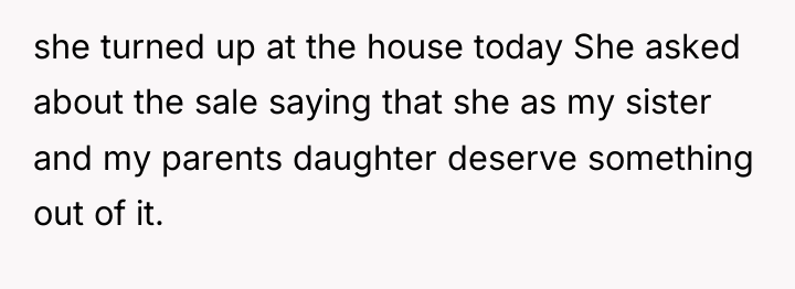 she turned up at the house today She asked about...