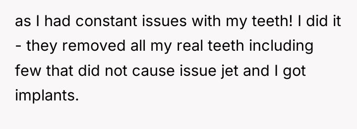 as I had constant issues with my teeth! I did...