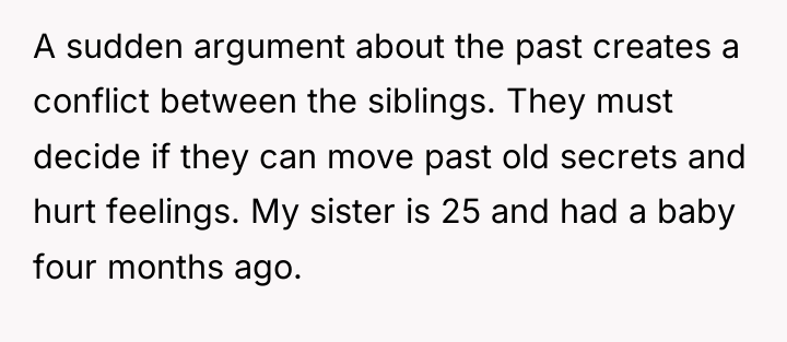 A sudden argument about the past creates a conflict between...