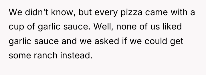 We didn't know, but every pizza came with a cup...