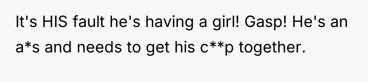 It's HIS fault he's having a girl! Gasp! He's an...