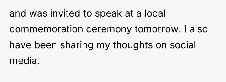 and was invited to speak at a local commemoration ceremony...