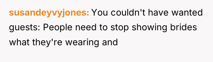 susandeyvyjones You couldn't have wanted guests: People need to stop...