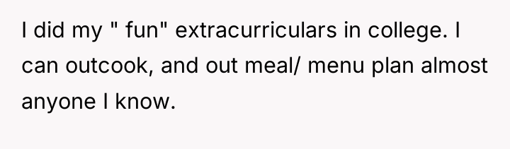 I did my " fun" extracurriculars in college. I can...