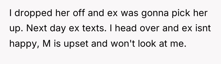 I dropped her off and ex was gonna pick her...