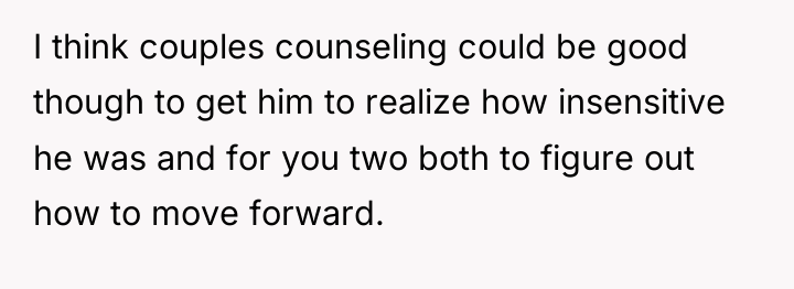 I think couples counseling could be good though to get...