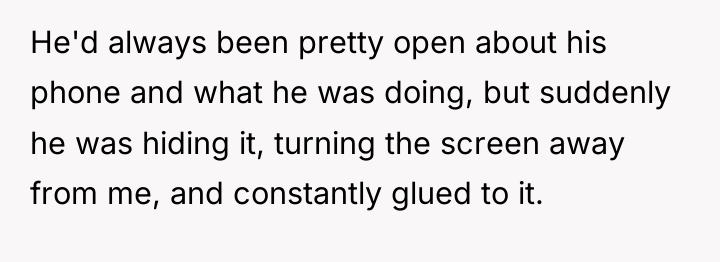 He'd always been pretty open about his phone and what...