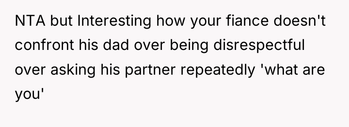 NTA but Interesting how your fiance doesn't confront his dad...