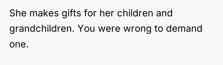 She makes gifts for her children and grandchildren. You were...
