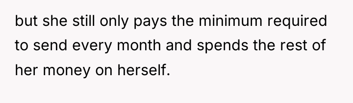 but she still only pays the minimum required to send...