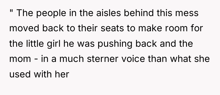" The people in the aisles behind this mess moved...