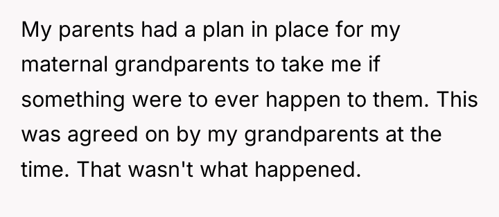 My parents had a plan in place for my maternal...