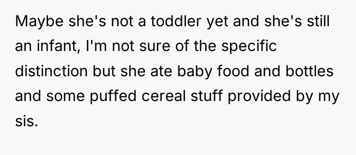 Maybe she's not a toddler yet and she's still an...