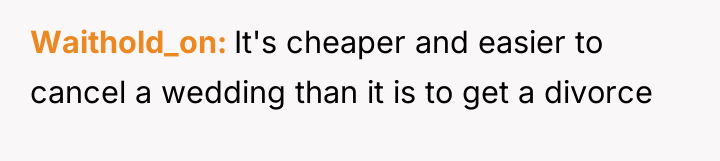 Waithold_on It's cheaper and easier to cancel a wedding than...