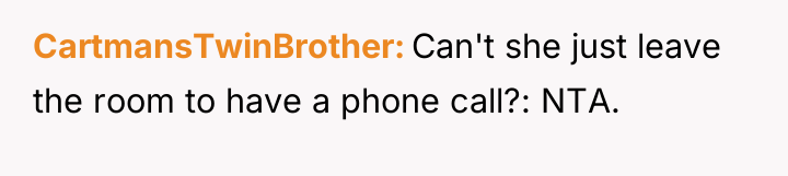 CartmansTwinBrother Can't she just leave the room to have a...