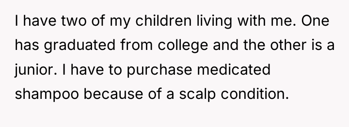 I have two of my children living with me. One...