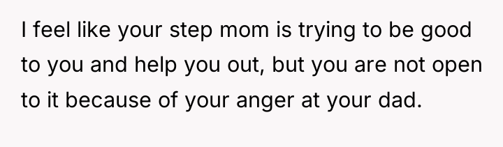 I feel like your step mom is trying to be...