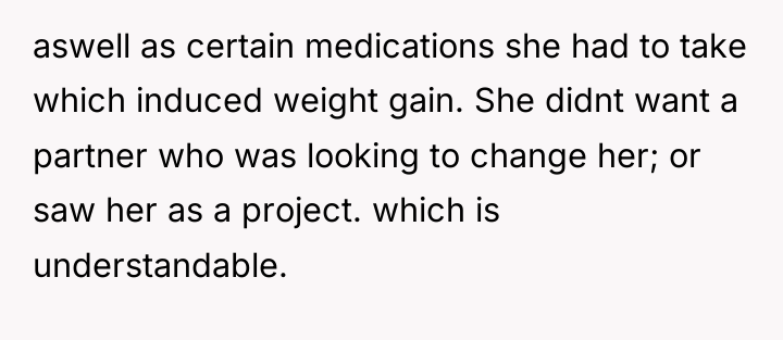 aswell as certain medications she had to take which induced...