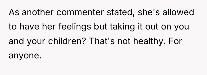 As another commenter stated, she's allowed to have her feelings...