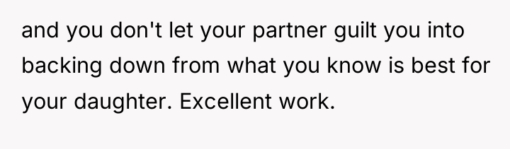 and you don't let your partner guilt you into backing...