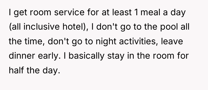 I get room service for at least 1 meal a...