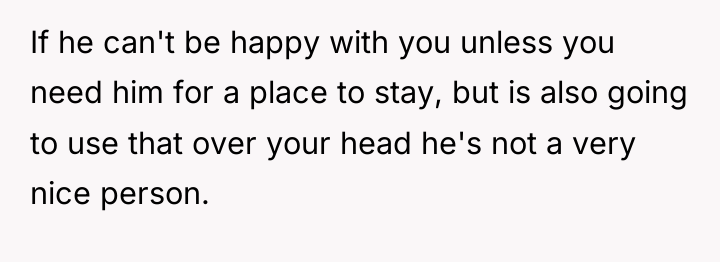 If he can't be happy with you unless you need...