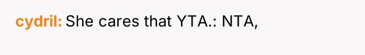 cydril She cares that YTA.: NTA,