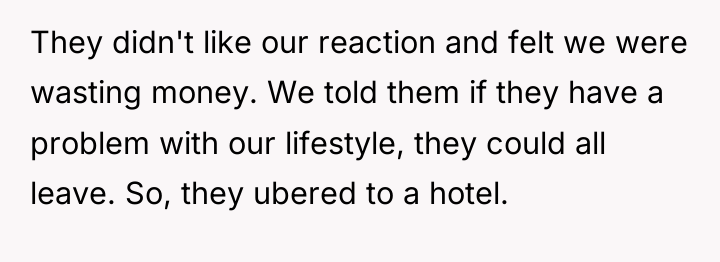 They didn't like our reaction and felt we were wasting...