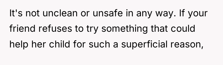 It's not unclean or unsafe in any way. If your...