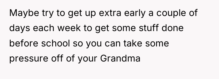 Maybe try to get up extra early a couple of...
