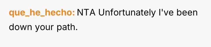 que_he_hecho NTA Unfortunately I've been down your path.