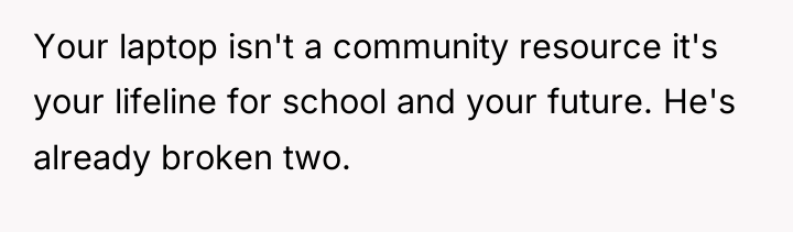 Your laptop isn't a community resource it's your lifeline for...