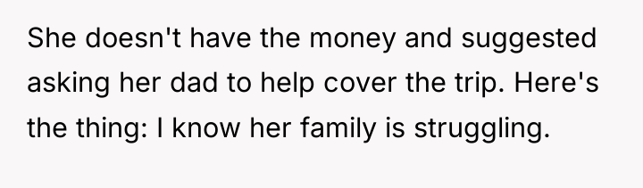 She doesn't have the money and suggested asking her dad...