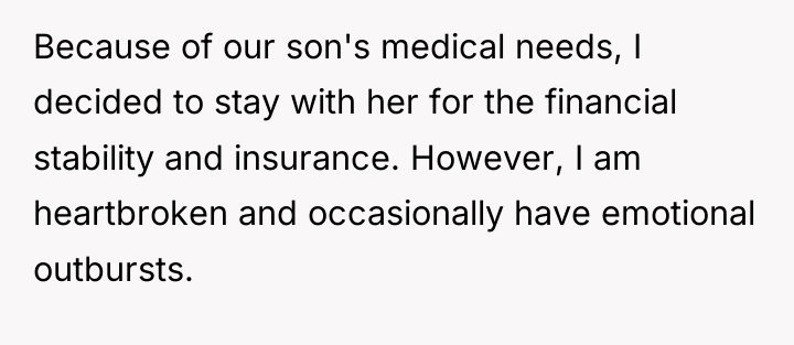 Because of our son's medical needs, I decided to stay...