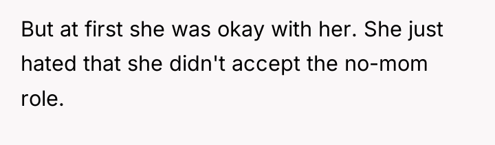But at first she was okay with her. She just...