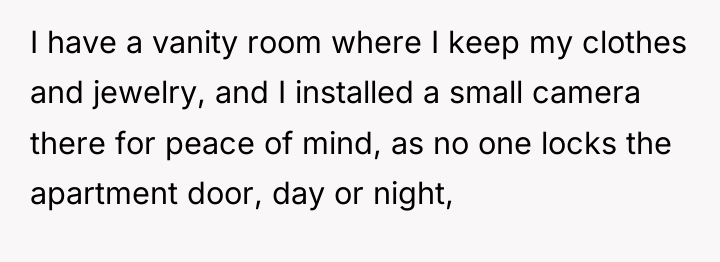 I have a vanity room where I keep my clothes...