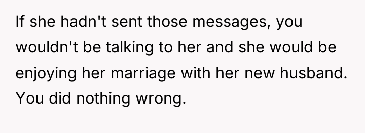 If she hadn't sent those messages, you wouldn't be talking...